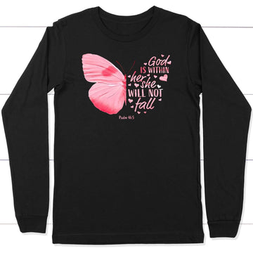 God is Within Her She Will Not Fall Butterfly Christian Long Sleeve T-shirt