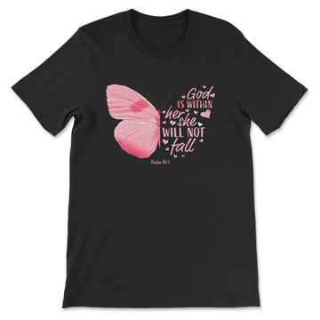 God is Within Her She Will Not Fall Butterfly Christian T-shirt