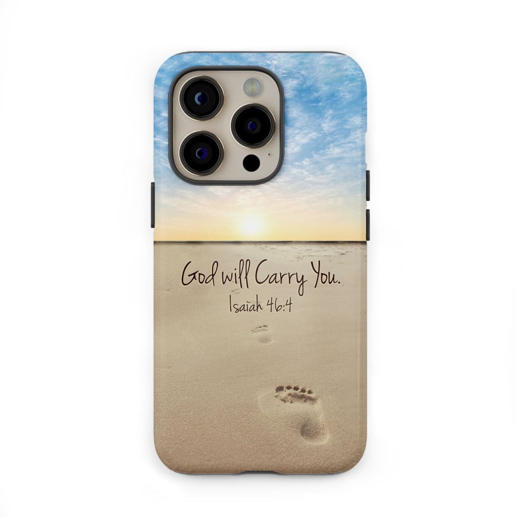 God will carry you Isaiah 46:4 Bible verse phone case