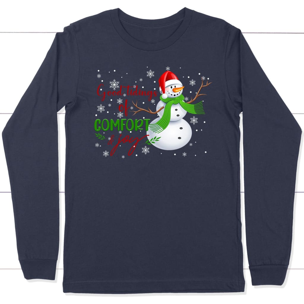 Good tidings of comfort and joy Snowman Christmas long sleeve shirt