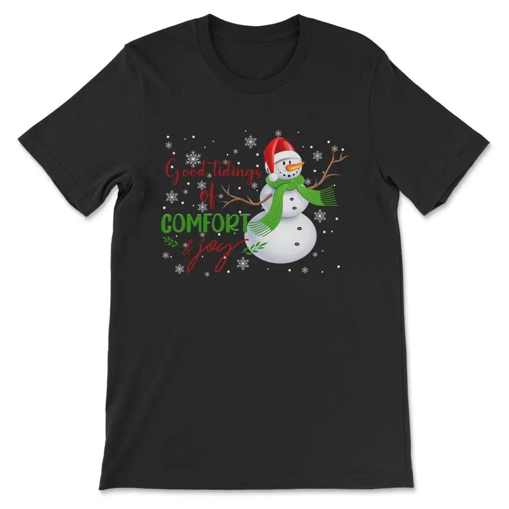 Good tidings of comfort and joy Snowman Christmas t-shirt