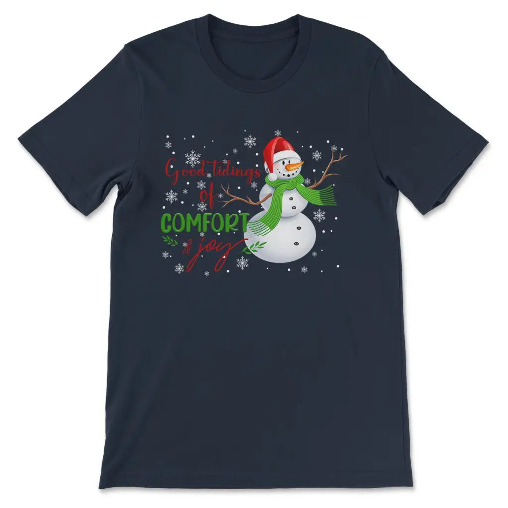 Good tidings of comfort and joy Snowman Christmas t-shirt
