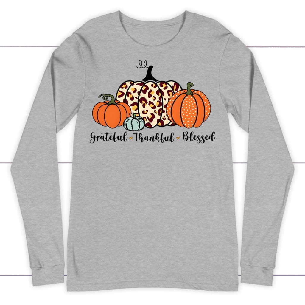 Grateful Thankful Blessed, Pumpkin Fall, Long Sleeve Shirt