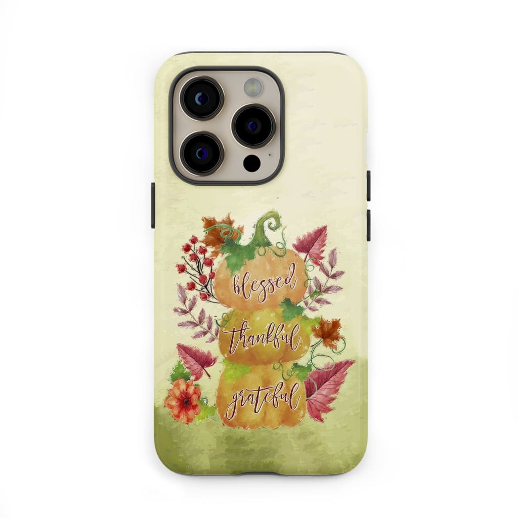 Grateful thankful blessed, Pumpkin Thanksgiving Christian phone cases