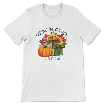 Grow In Grace 2 Peter 3:18, Pumpkin Sunflower, T-shirt