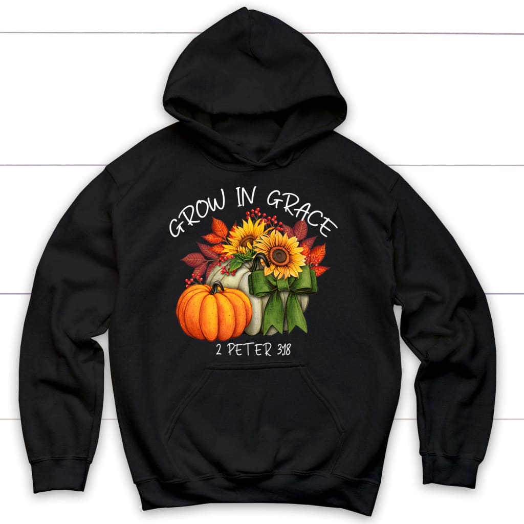 Grow In Grace 2 Peter 3:18, Pumpkin Sunflower, Hoodie