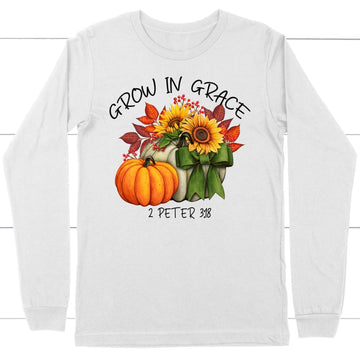 Grow In Grace 2 Peter 3:18, Pumpkin Sunflower, Long Sleeve Shirt