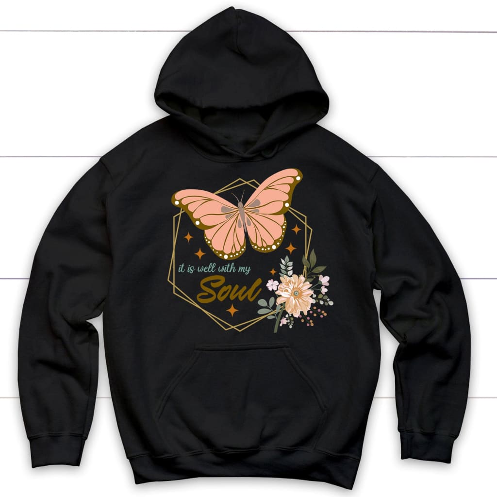 It Is Well With My Soul Flowers Butterfly Hoodie