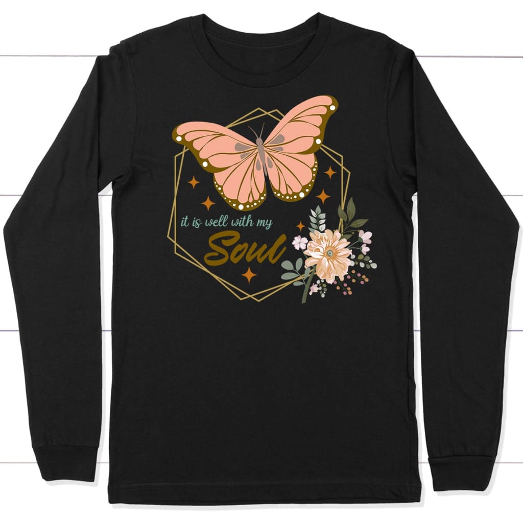 It Is Well With My Soul Flowers Butterfly Long Sleeve Shirt
