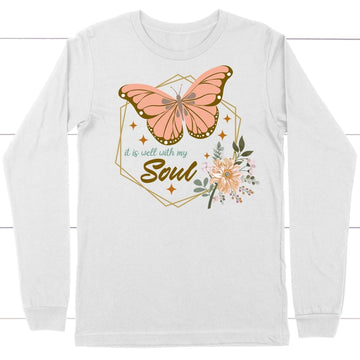 It Is Well With My Soul Flowers Butterfly Long Sleeve Shirt