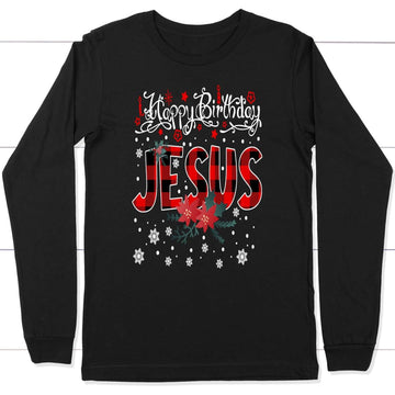 Happy Birthday Jesus, Buffalo Plaid, Christmas Long Sleeve Shirt