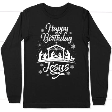 Happy Birthday Jesus, Christmas Nativity Scene, Long Sleeve Shirt