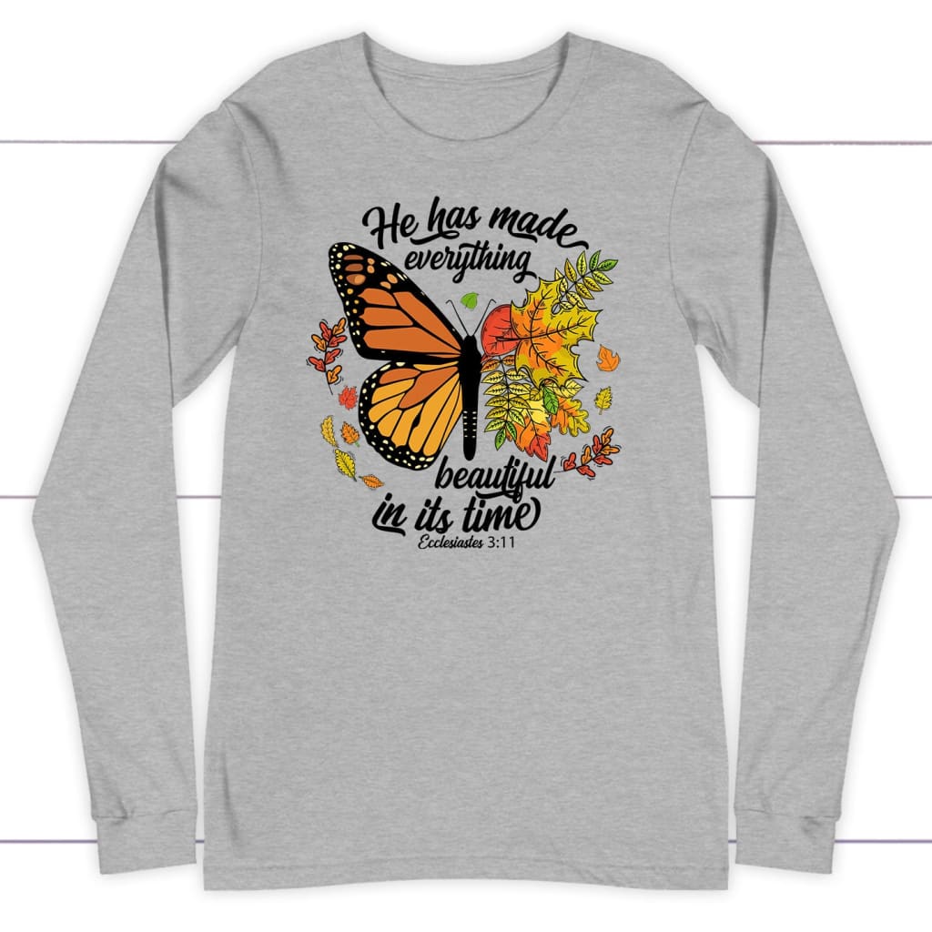 He Has Made Everything Beautiful In Its Time, Autumn Leaves Butterfly, Long Sleeve Shirt