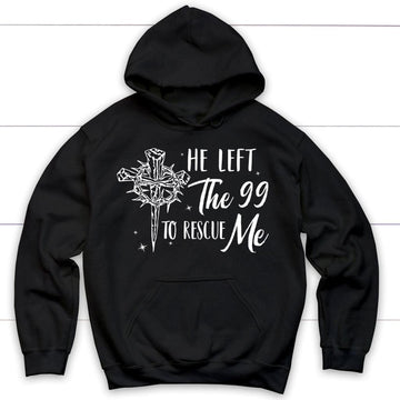 He Left The 99 To Rescue Me, Crown Of Thorns Cross, Hoodie
