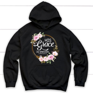 His Grace Is Enough 2 Corinthians 12:9 Hoodie