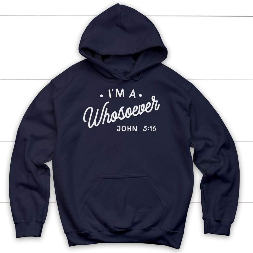 I Am A Whosoever John 3:16 Hoodie
