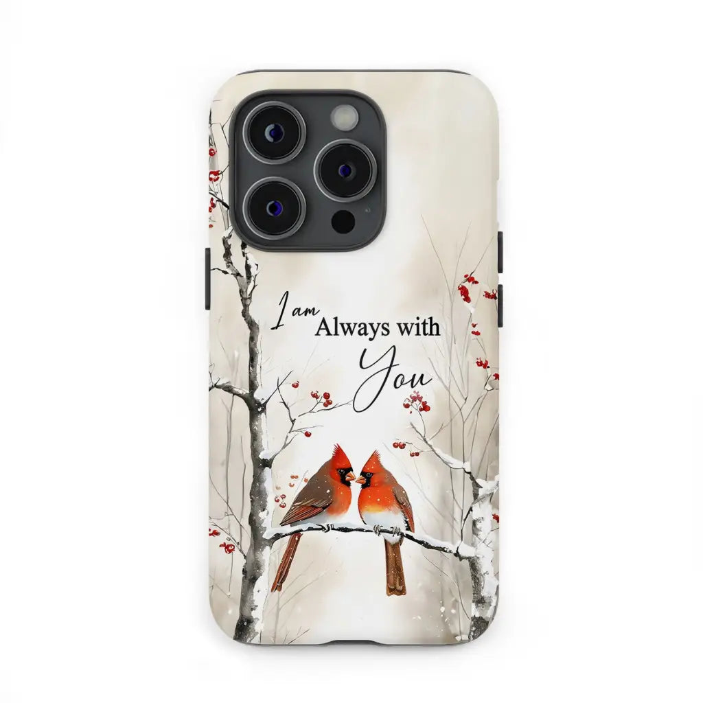 I Am Always With You, Cardinals In Winter, Christian Phone Case