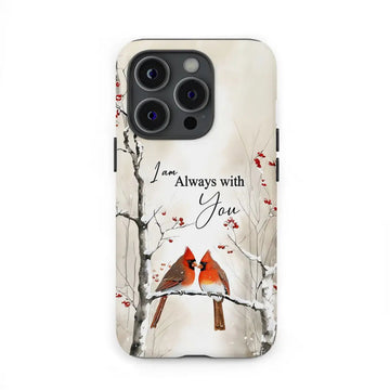 I Am Always With You, Cardinals In Winter, Christian Phone Case