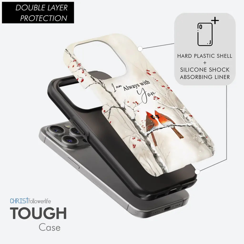 I Am Always With You, Cardinals In Winter, Christian Phone Case