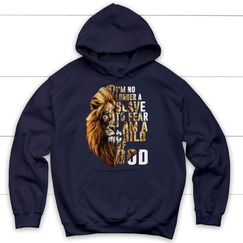 I Am No Longer A Slave To Fear I Am A Child Of God Hoodie
