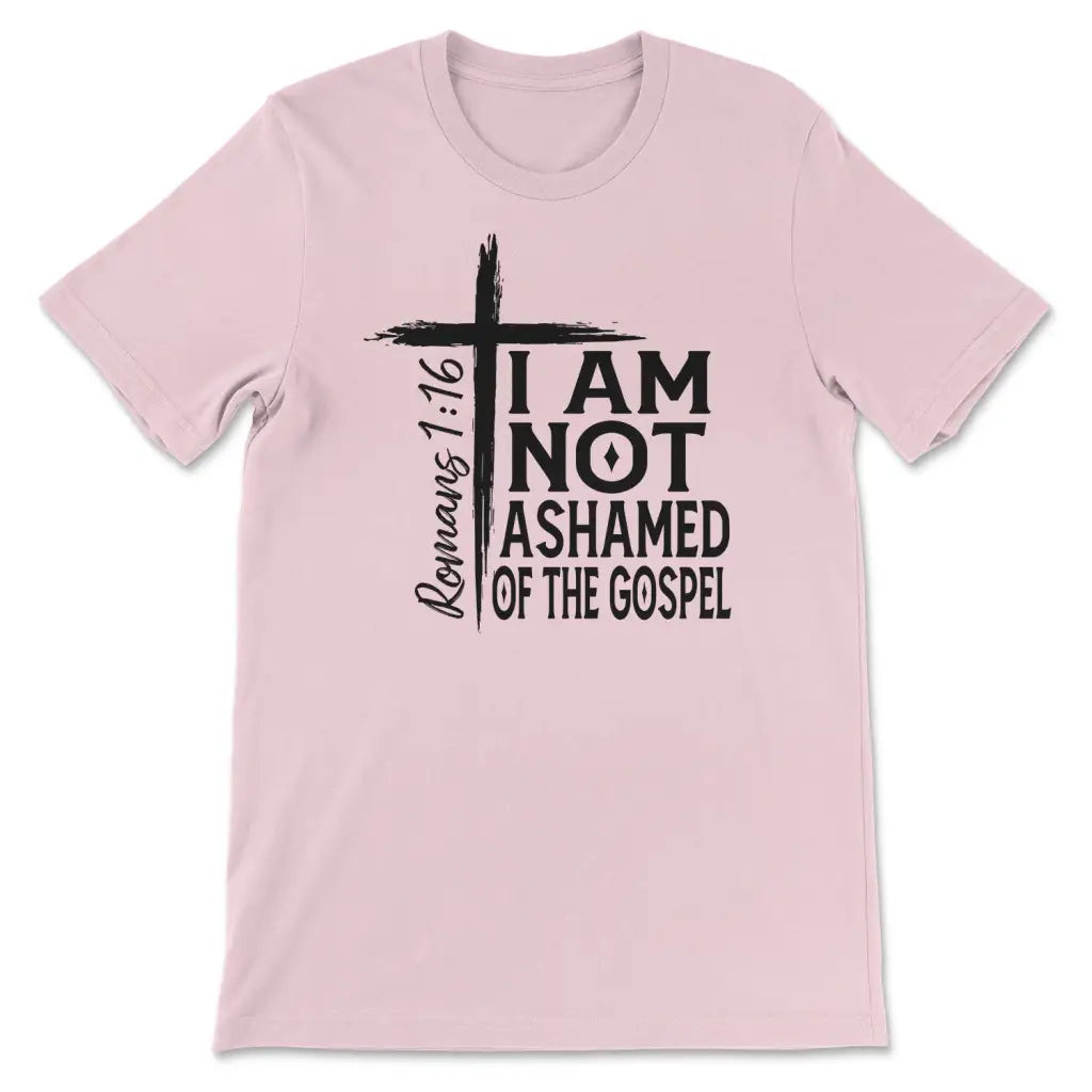I Am Not Ashamed Of The Gospel T-shirt