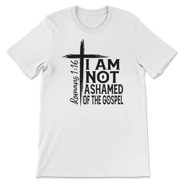 I Am Not Ashamed Of The Gospel T-shirt