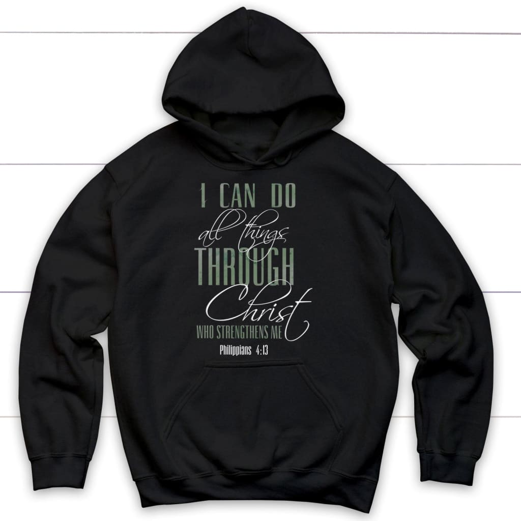 I Can Do All Things Through Christ Hoodie