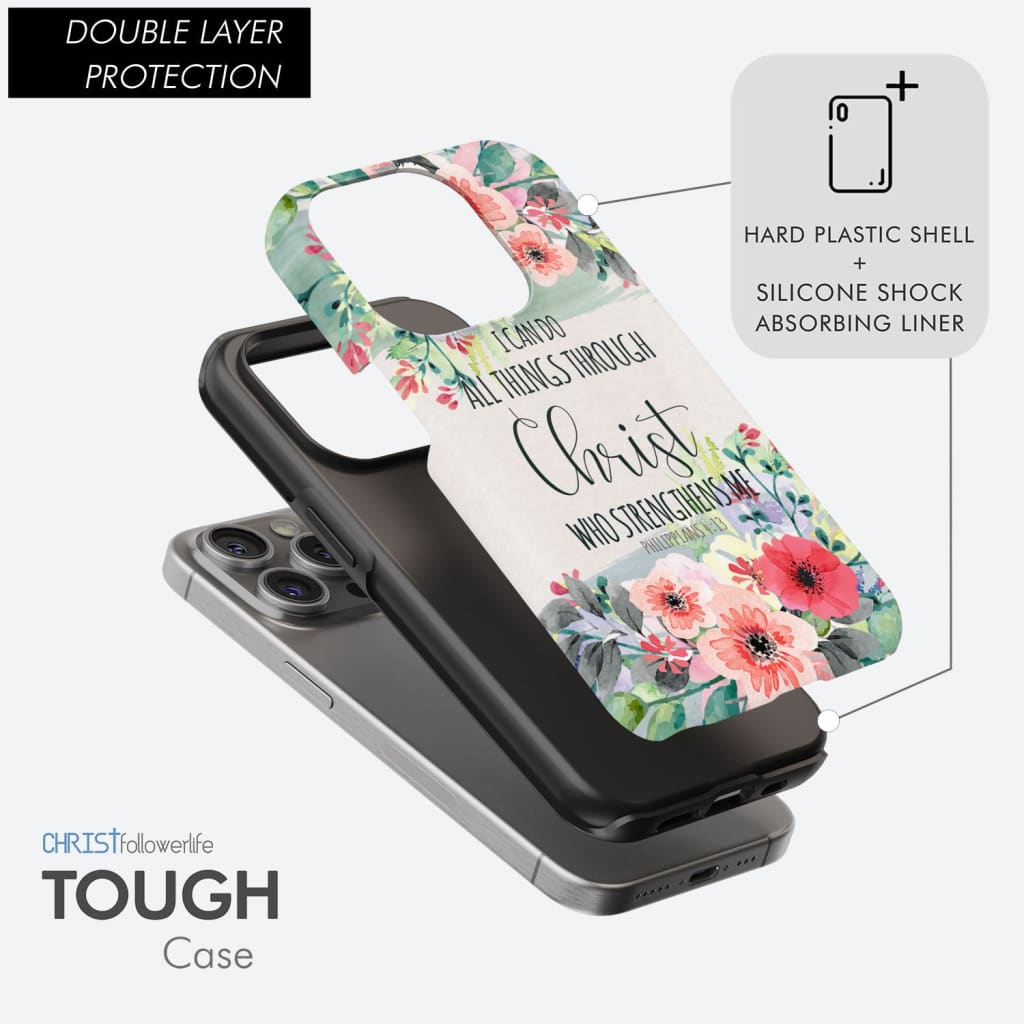 I Can Do All Things Through Christ Philippians 4:13 Phone Case