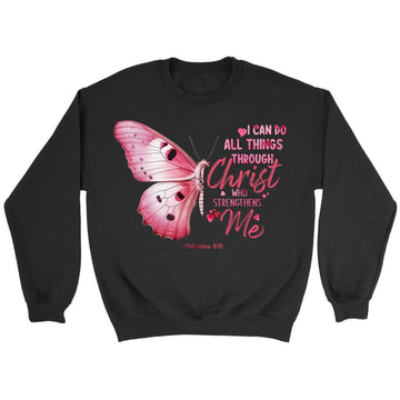 I Can Do All Things Through Christ Philippians 4:13 Butterfly Sweatshirt