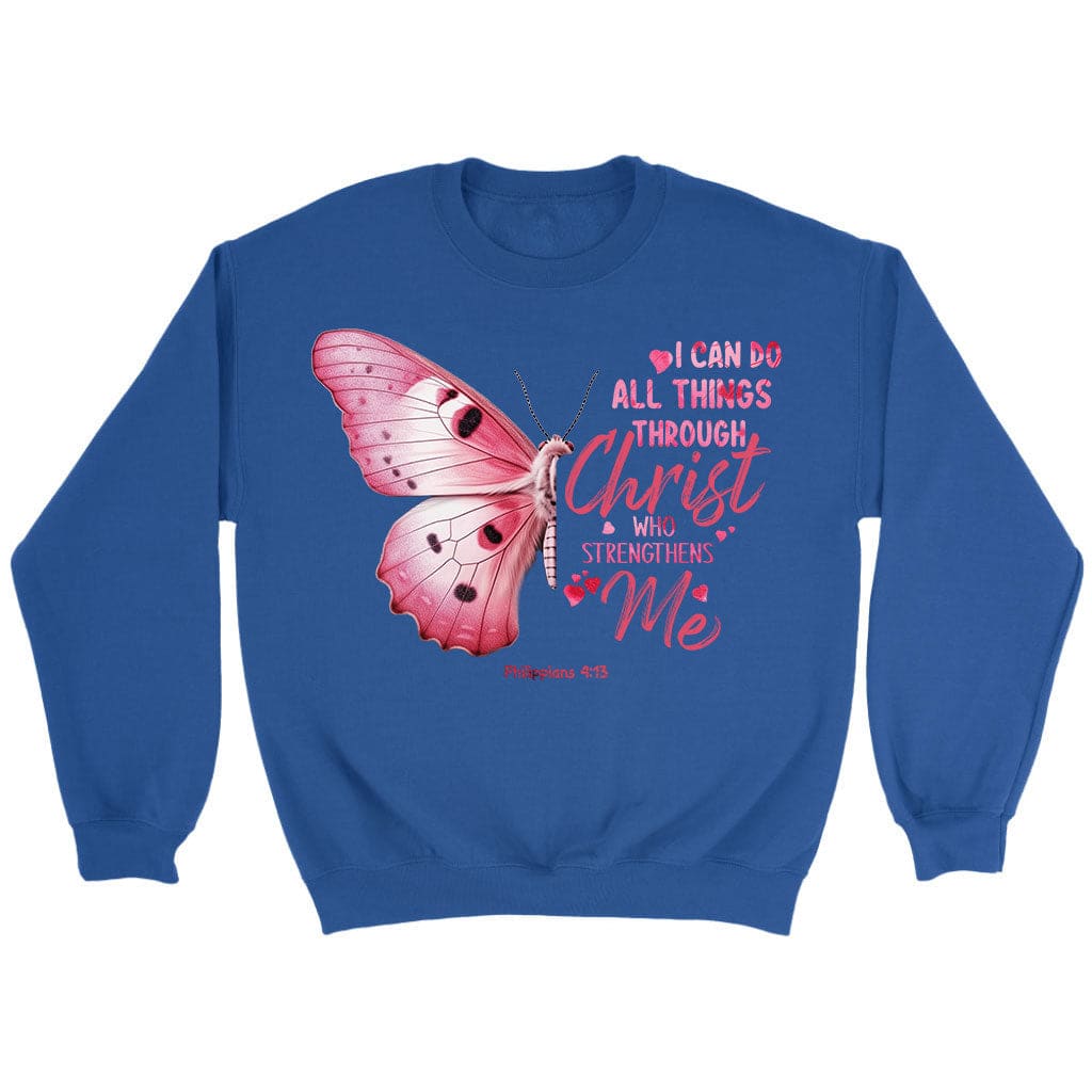 I Can Do All Things Through Christ Philippians 4:13 Butterfly Sweatshirt