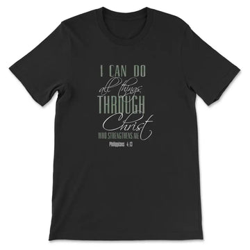 I Can Do All Things Through Christ T-shirt