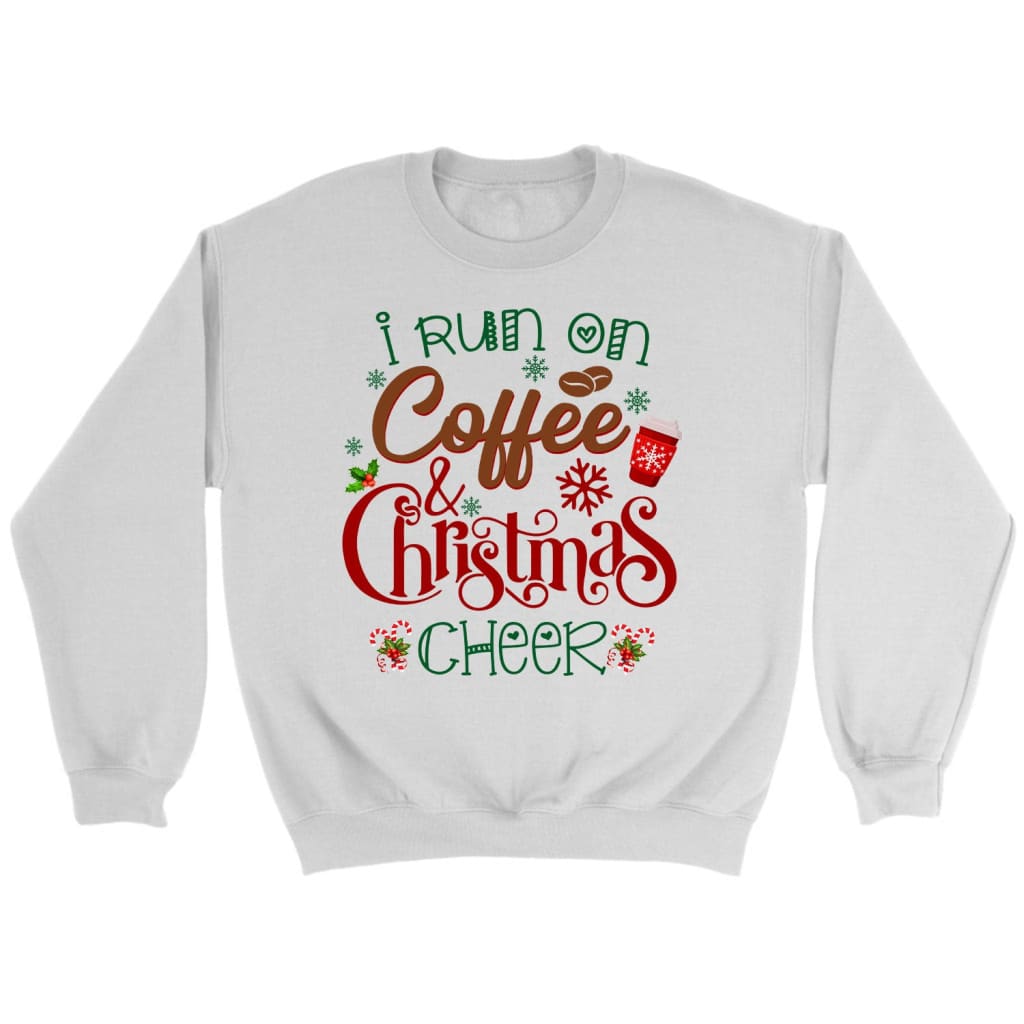 I Run On Coffee And Christmas Cheer Sweatshirt, Christian Christmas Gifts