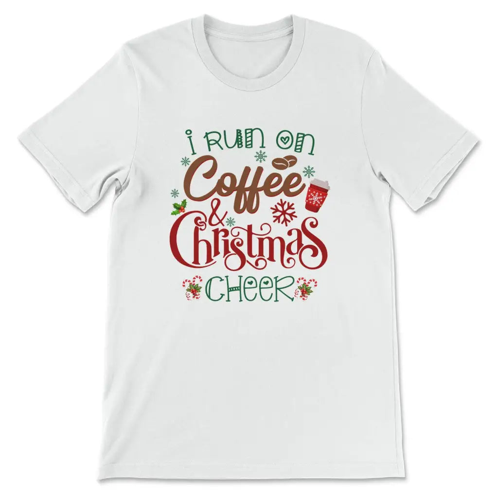 I Run On Coffee And Christmas Cheer T-shirt, Christian Christmas Gifts