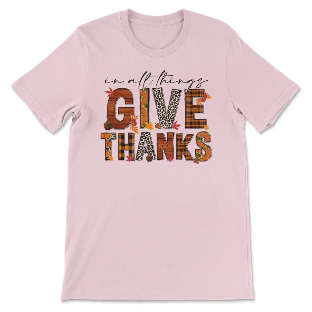 In All Things Give Thanks, Fall Thanksgiving, T-shirt