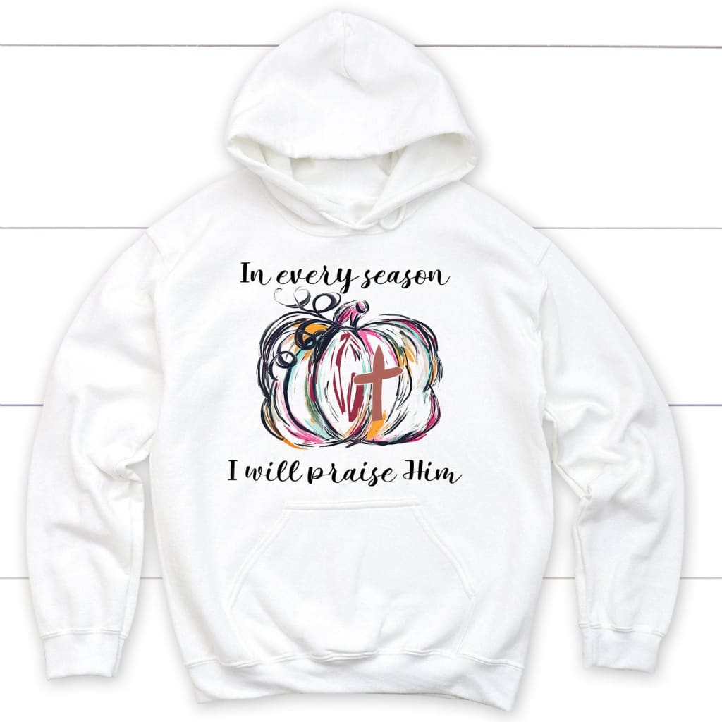 In Every Season I Will Praise Him, Pumpkin Fall, Hoodie