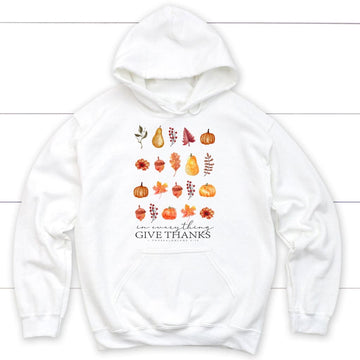 In Everything Give Thanks 1 Thessalonians 5:18, Fall Thanksgiving, Hoodie