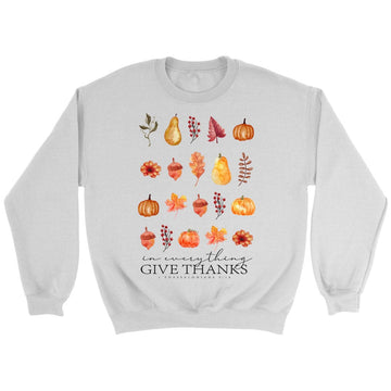In Everything Give Thanks 1 Thessalonians 5:18, Fall Thanksgiving, Sweatshirt
