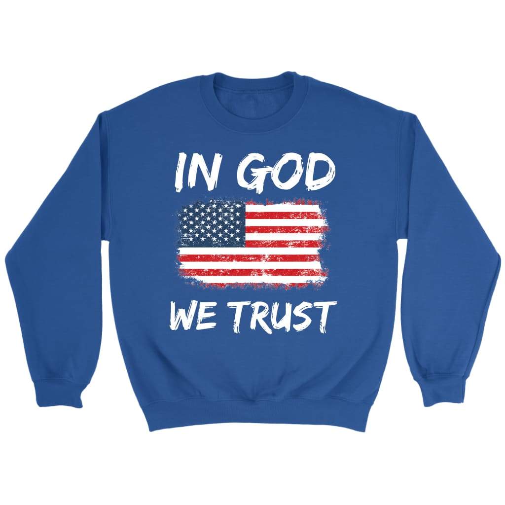 In God We Trust American Flag Sweatshirt