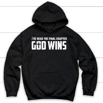 I've Read The Final Chapter God Wins Christian Hoodie