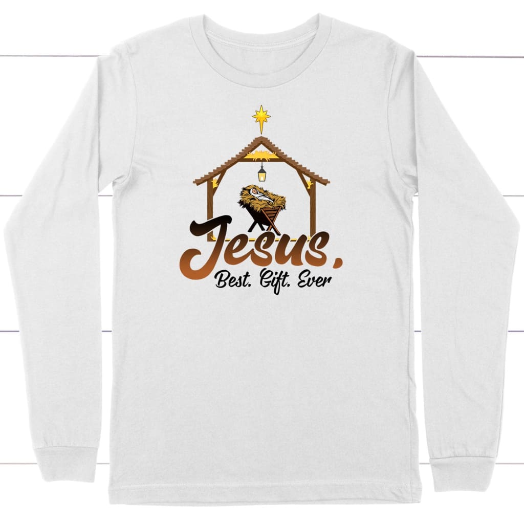 Jesus Best Gift Ever, Baby Jesus In A Manger, Christmas Long Sleeve Shirt