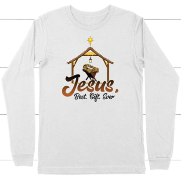Jesus Best Gift Ever, Baby Jesus In A Manger, Christmas Long Sleeve Shirt