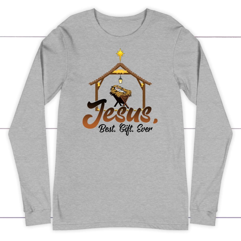 Jesus Best Gift Ever, Baby Jesus In A Manger, Christmas Long Sleeve Shirt