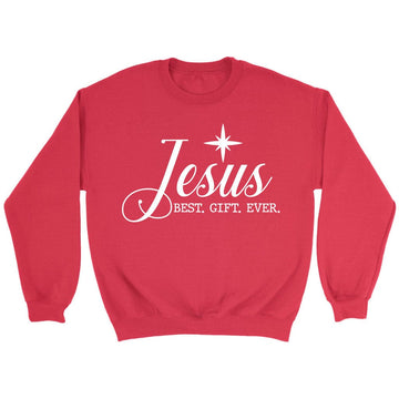 Jesus best gift ever, Christian Christmas sweatshirt