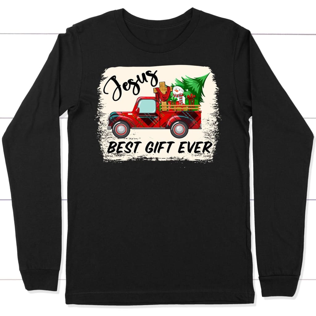 Jesus best gift ever Red truck Christmas long sleeve shirt