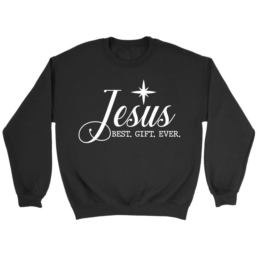 Jesus best gift ever, Christian Christmas sweatshirt