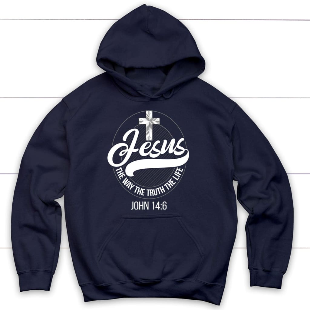 Jesus The Way The Truth The Life Christian Hoodie