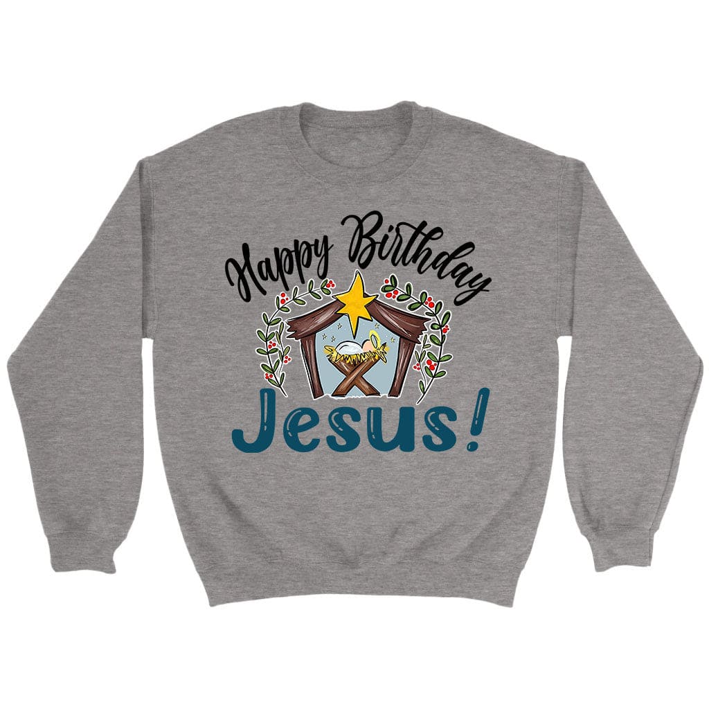 Jesus In A Manger, Happy Birthday Jesus Sweatshirt