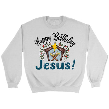 Jesus In A Manger, Happy Birthday Jesus Sweatshirt