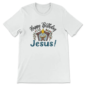 Jesus In A Manger, Happy Birthday Jesus T-shirt
