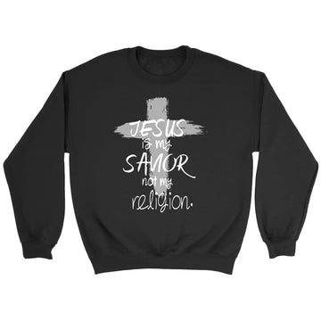 Jesus Is My Savior Not My Religion, Cross, Christian Sweatshirt